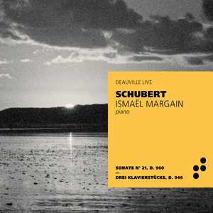 Schubert: Piano Sonata No. 21 in B-Flat Major, D. 960 & 3 Klavierstücke, D. 946 (Live) album