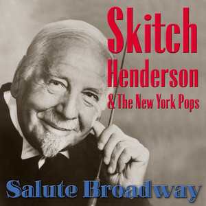 Skitch Henderson & The New York Pops Salute Broadway album