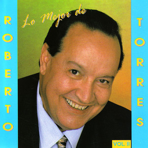 Lo Mejor De Roberto Torres / Vol. II cover