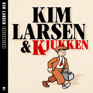 Kim Larsen & Kjukken [Remastered] album