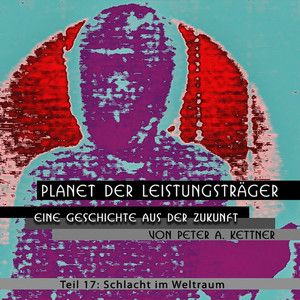 Planet Der Leistungsträger - Folge17 - Schlacht Im Weltraum Audiobook