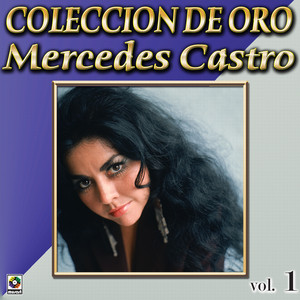 Mercedes Castro Coleccion De Oro, Vol. 1 - Paloma Ingrata cover