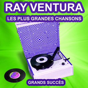 Ray Ventura chante ses grands succès (Les plus grandes chansons de l'époque) album