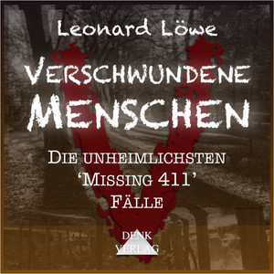 Verschwundene Menschen (Die unheimlichsten Missing 411 Fälle)
