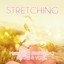 Stretching - Music for Stretching, Pilates & Yoga, New Age Music for Backpain Exercises for Women, Pregnancy Exercises and Workouts Albumcover