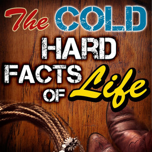 The Cold Hard Facts of Life album