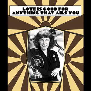 Love Is Good for Anything That Ails You album