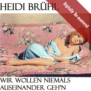 Wir Wollen Niemals Auseinander Geh'n (Digitally Re-mastered) album