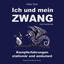 Ich und mein Zwang - Kampferfahrungen stationär und ambulant Albumcover