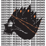 Destroy Rebuild Until God Shows profile