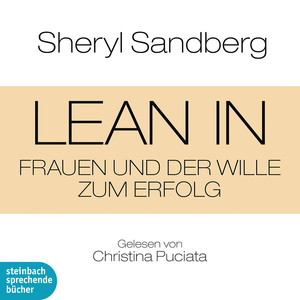 Lean In - Frauen und der Wille zum Erfolg (Gekürzt)