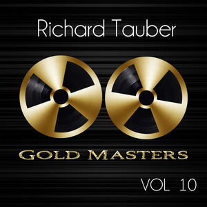 Gold Masters: Richard Tauber, Vol. 10 album