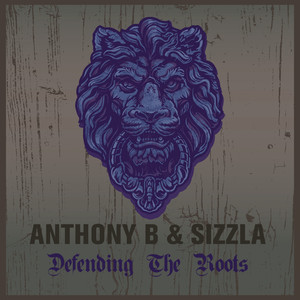 Anthony B & Sizzla Defending the Roots album