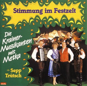 Die Krainer Musikanten mit Metka & Sepp Tr&uuml;tsch
