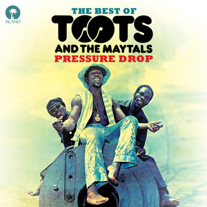 Pressure Drop: The Best Of Toots & The Maytals album