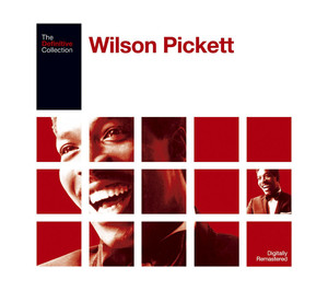 The Definitive Wilson Pickett album