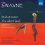 Swayne: Stabat mater - The silent land Albumcover