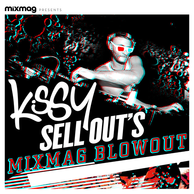 Mixmag Presents Kissy Sell Out's Blowout cover