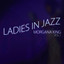 Ladies in Jazz, Volume 1 - Morgana King cover