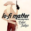 Lo-Fi Matter Albumcover