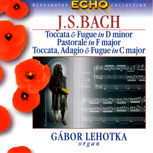 Bach, J.S: Toccata Und Fugue in D Minor / Pastorale in F Major / Passacaglia and Fugue in C Minor album