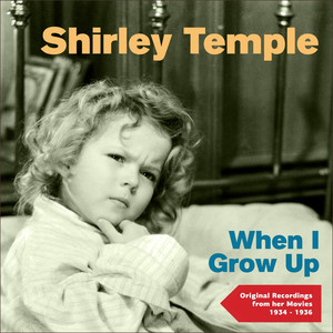 When I Grow Up (Original Recordings from Her Movies 1934 - 1936) cover