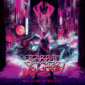 Rabbit Junk Will Die! Meditations On Mortality album