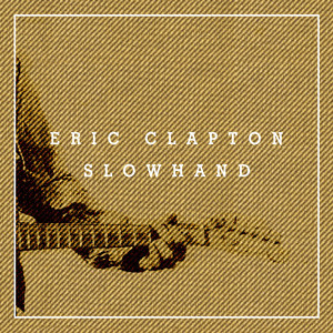 Slowhand 35th Anniversary (Super Deluxe) album