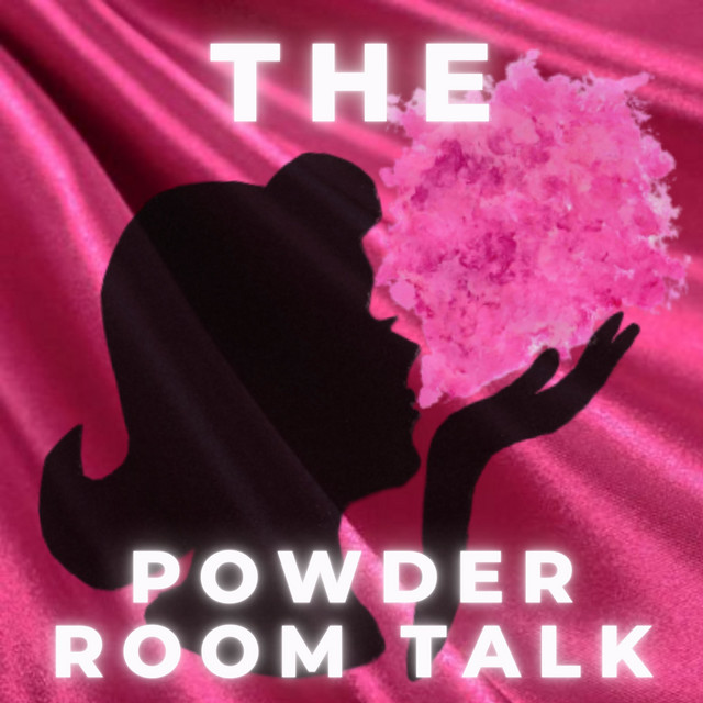 The Powder Room Talk | Podcast on Spotify