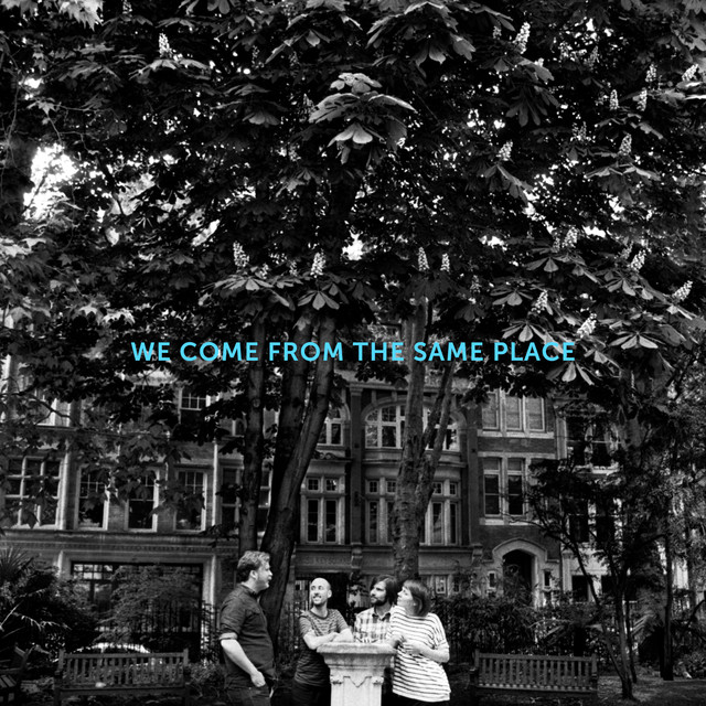 We Come From The Same Place cover