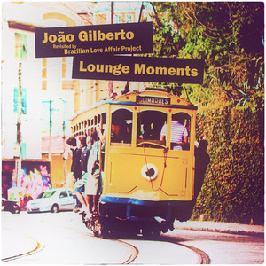 João Gilberto Lounge Moments album