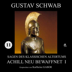 Achill neu bewaffnet I (Sagen des klassischen Altertums 11)