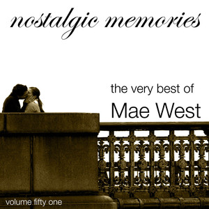 Nostalgic Memories-The Very Best Of Mae West-Vol. 51 album