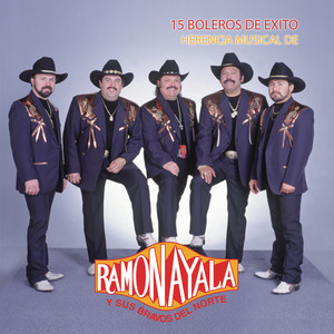 15 Boleros de Exito/Herencia Musical de Ramón Ayala Y Sus Bravos Del Norte album