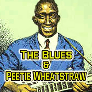 The Blues & Peetie Wheatstraw album