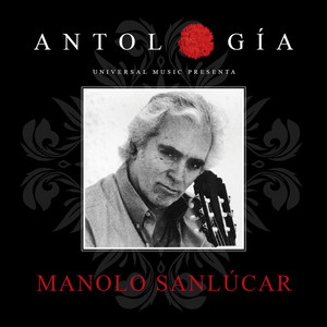 Antología De Manolo Sanlúcar (Remasterizado 2015) album