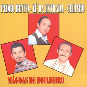 Pedro Bento, Z&eacute; Da Estrada E Celinho
