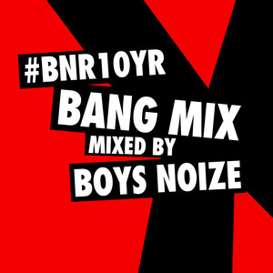 BNR10YR BANG Mix album