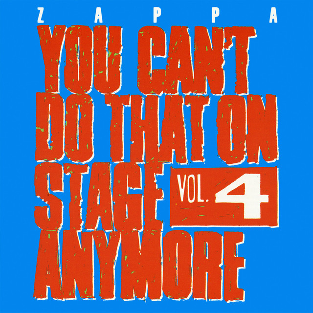 Frank Zappa - You Can't Do That On Stage Anymore, Vol. 4 Songtexte ...