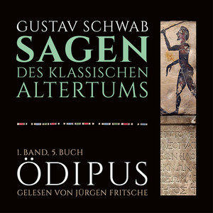 Die Sagen des klassischen Altertums (1. Band, 5. Buch: Ödipus)