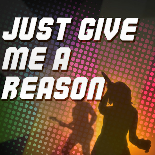 Just Give Me A Reason Lyrics Karaoke