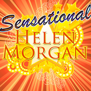 Sensational: Helen Morgan cover
