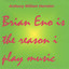 Brian Eno is the reason i play music Albumcover