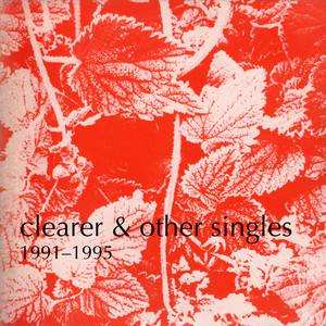 Clearer and Other Singles, 1991-1995 album