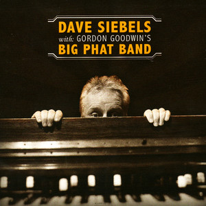 Dave Siebels With Gordon Goodwin's Big Phat Band cover