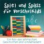Spiel und Spass für Vorschul-Kids (Ein Mix aus lehrreichen Geschichten und lustigen Kinderliedern) Albumcover