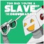 Too Bad You're a Slave - EP Albumcover