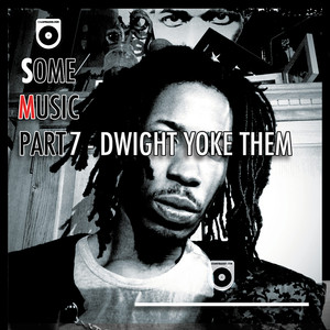 Some Music Part 7 (Dwight Yoke Them) album
