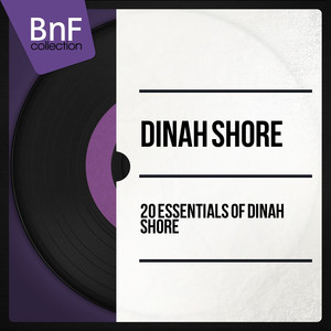 20 Essentials of Dinah Shore (Mono Version) album
