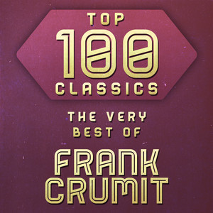 Top 100 Classics - The Very Best of Frank Crumit cover